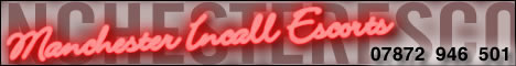 Manchester Escorts - Manchester Incall Escorts